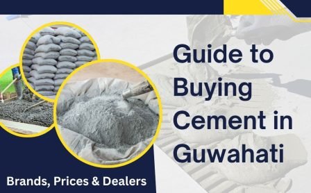 Guide to Buying Cement in Guwahati Guide to Buying Cement in Guwahati