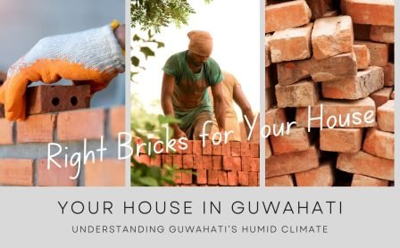 Right Bricks for Your House in Guwahati Right Bricks for Your House in Guwahati